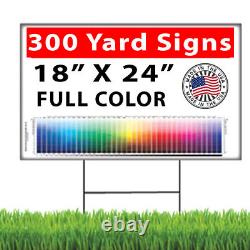 300 18x24 Full Color, Double Sided Custom Yard Signs + Stakes