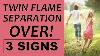 3 Signs Twin Flame Separation Is Over