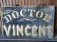 Antique Dr. Vincent Physician Doctor Hand Painted Hanging Sign Double Sided