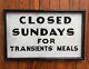 Original 1940's Closed Sundays For Transients Meals Tin Sign Framed Double Sided
