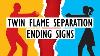 Twin Flame Separation Ending Signs