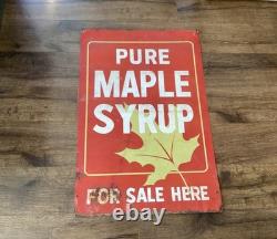 Vintage Metal Advertising Sign PURE MAPLE SYRUP FOR SALE HERE Double Sided