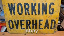 Vintage steel sign 18 x 18 MEN WORKING OVERHEAD double sided