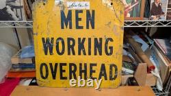 Vintage steel sign 18 x 18 MEN WORKING OVERHEAD double sided